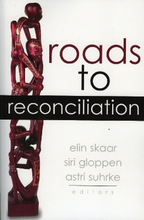 Roads to Reconciliation by Elin Skaar 9780739109045