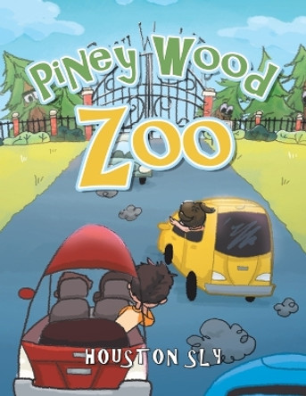 Piney Wood Zoo by Houston Sly 9798823000789