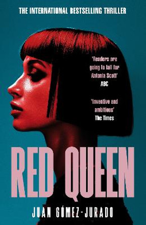 Red Queen: The #1 international award-winning bestselling thriller that has taken the world by storm by Juan Gómez-Jurado
