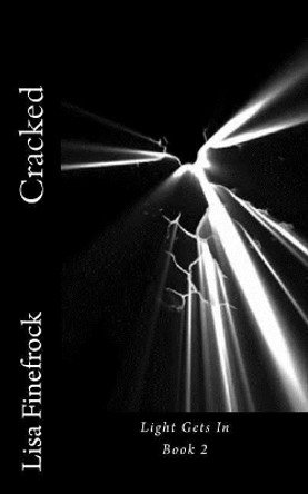 Cracked: Light Gets In by Lisa Finefrock 9781540885753