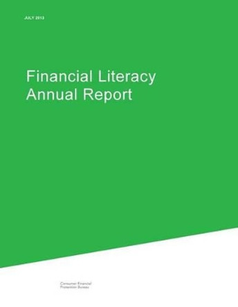 Financial Literacy Annual Report by Consumer Financial Protection Bureau 9781505488616