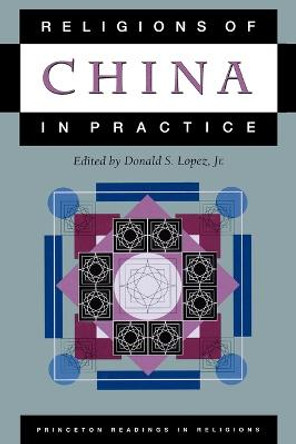 Religions of China in Practice by Donald S. Lopez