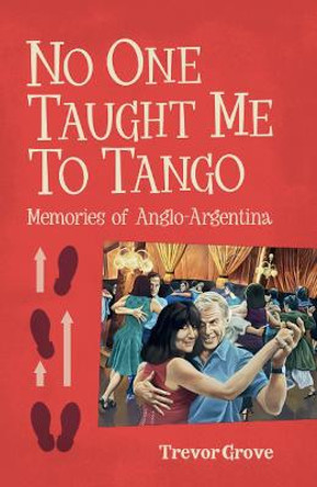 No One Taught Me To Tango by Trevor Grove