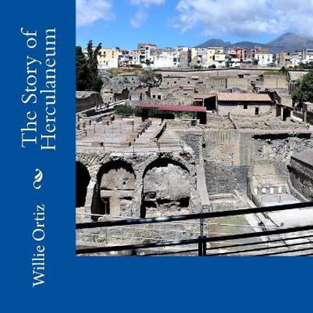 The Story of Herculaneum by Willie Ortiz 9781976462146