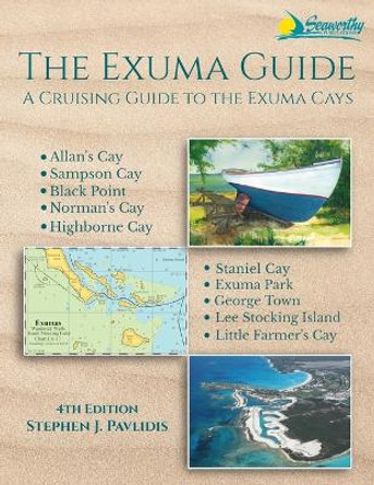 The Exuma Guide: A Cruising Guide to the Exuma Cays by Stephen J Pavlidis 9781948494830