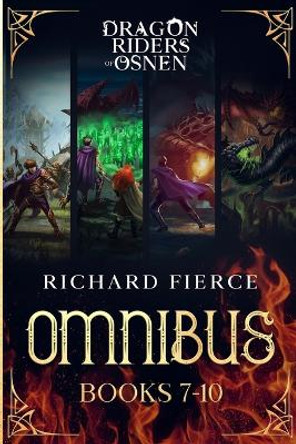 Dragon Riders of Osnen: Episodes 7-10 (Dragon Riders of Osnen Omnibus Book 3) by Richard Fierce 9781958354346