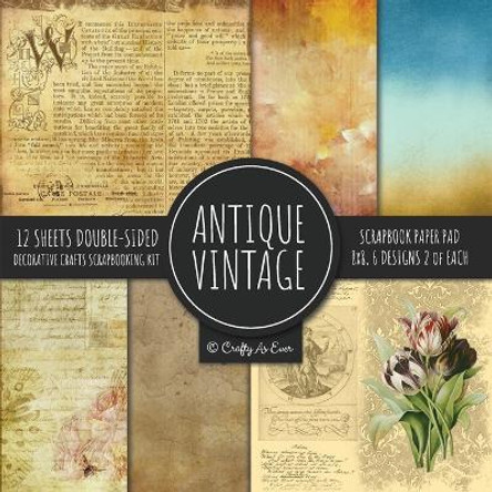 Antique Vintage Scrapbook Paper Pad 8x8 Decorative Scrapbooking Kit Collection for Cardmaking, DIY Crafts, Creating, Old Style Theme, Multicolor Designs by Crafty as Ever 9781951373023