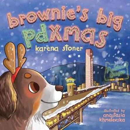 Brownie's Big PDXmas by Karena Stoner 9781954017054
