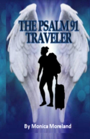 Psalm 91 Traveler by Monica Moreland 9781954297142