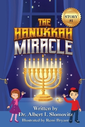 The Hanukkah Miracle by Dr Albert I Slomovitz 9781954529991