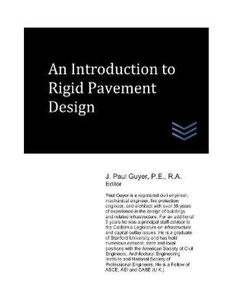 An Introduction to Rigid Pavement Design by J Paul Guyer 9781973373056