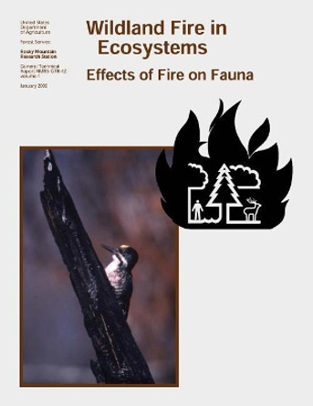 Wildland Fire in Ecosystems: Effects of Fire on Fauna by Forest Service 9781973807681