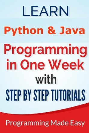 Python & Java: Learn Python and Java Programming in One Week With Step by Step T by Dr Michael Lombard 9781975657765