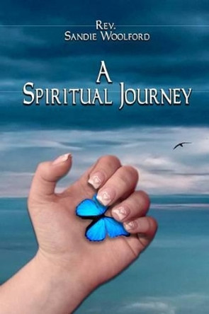 A Spiritual Journey by Sandie Woolford 9781530020737