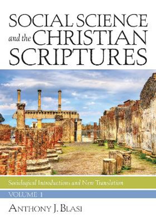 Social Science and the Christian Scriptures, Volume 1 by Anthony J Blasi 9781532611520