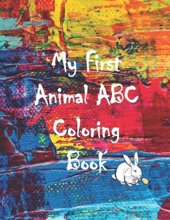 My First Animal ABC Coloring Book: An Activity Book for Toddlers, Fun with Colors, numbers, and Animals, Learn the English Alphabet Letters from A to Z (Kids coloring activity books) by Bam Jack 9798644651610