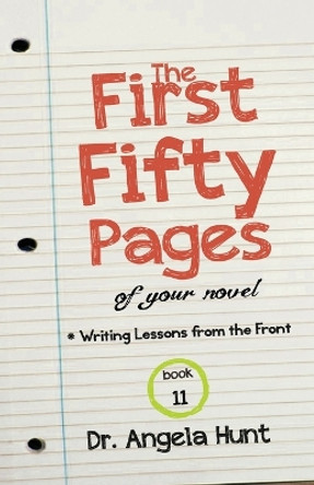 The First Fifty Pages of Your Novel by Angela E Hunt 9781961394728