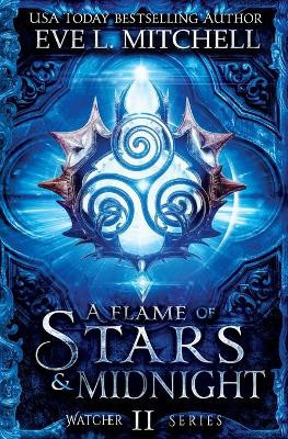 A Flame of Stars & Midnight by Eve L Mitchell 9781915282101
