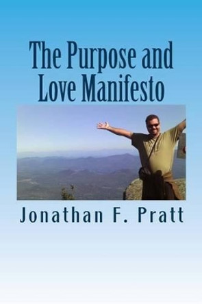 The Purpose and Love Manifesto: The Purpose and Love Manifesto by Lynne M Hunkovic 9781489502322