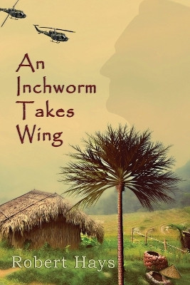 An Inchworm Takes Wing by Robert Hays 9781950750351