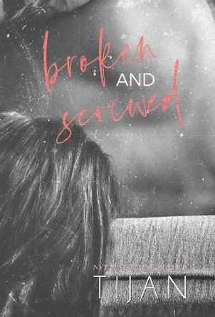 Broken & Screwed (Hardcover) by Tijan 9781951771713