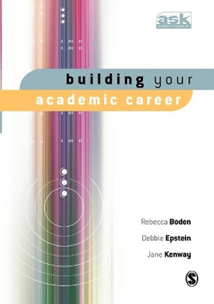 Building Your Academic Career by Rebecca Boden 9781412907019