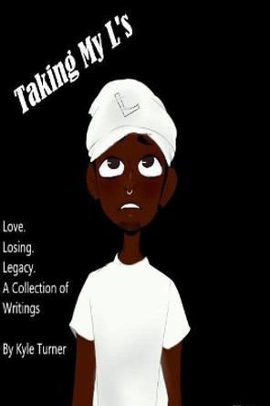 Taking my Ls: Love. Losing. Legacy. by Kaellyn Dobbins 9781986923149