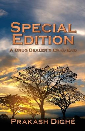 Special Edition: A Drug Dealer's Dead End by Prakash Dighé 9781958640456