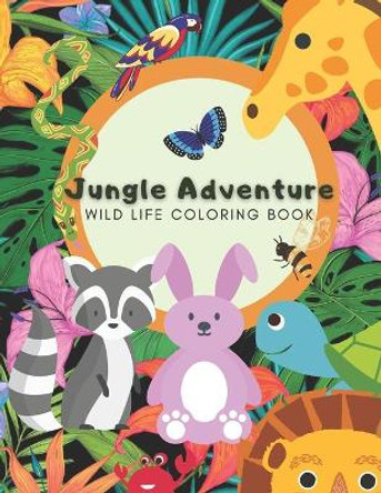 Jungle Adventure Wild Life Coloring Book: With large pictures and animal names! by Rainbow Creations 9798667101635