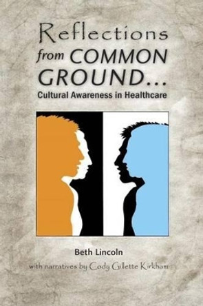 Reflections from Common Ground: Cultural Awareness in Healthcare by Jon Dodge 9781530596232