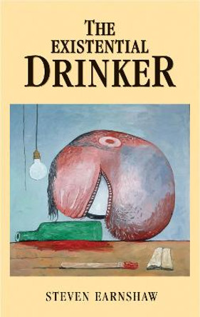 The Existential Drinker by Steven Earnshaw