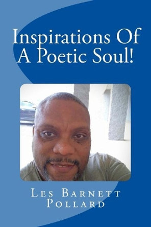 Inspirations Of A Poetic Soul!: Series One by Geral John Pinault 9781511524933