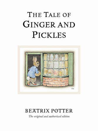 The Tale of Ginger & Pickles by Beatrix Potter The Tale of Ginger & Pickles by Beatrix Potter