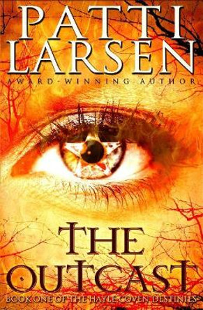 The Outcast by Patti Larsen 9781988700397