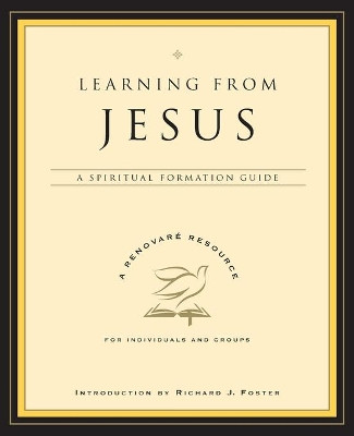 Learning From Jesus: A Spiritual Formation Guide by Renovare 9780060841249
