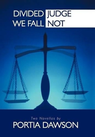 Divided We Fall/Judge Not by Portia Dawson 9781469789507