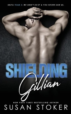 Shielding Gillian by Susan Stoker 9781644990117