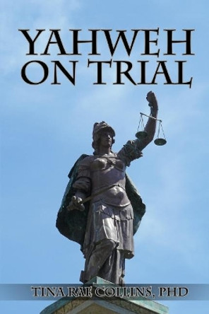 Yahweh on Trial by Seth Collins 9781508748540