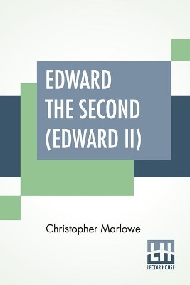 Edward The Second (Edward II) by Christopher Marlowe 9789353424237