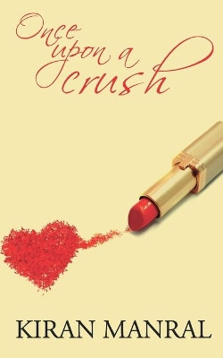 Once Upon a Crush by Kiran Manral 9789382473916