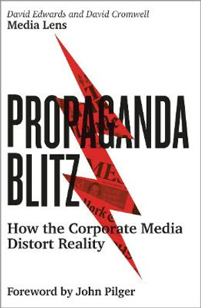 Propaganda Blitz: How the Corporate Media Distort Reality by David Edwards