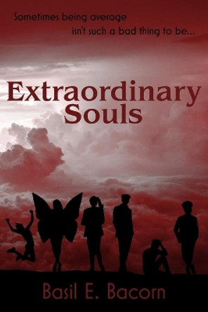 Extraordinary Souls by Basil E Bacorn 9798674140665