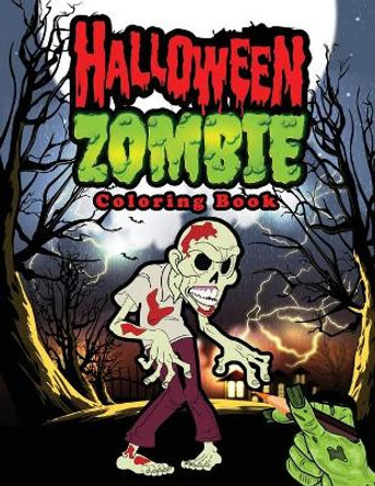 Halloween Zombie Coloring Book: Halloween Coloring Books for Kids Ages 4-8 - Great Gifts for Kids Under 10 by Adam Uni-Design Publication 9798675900329