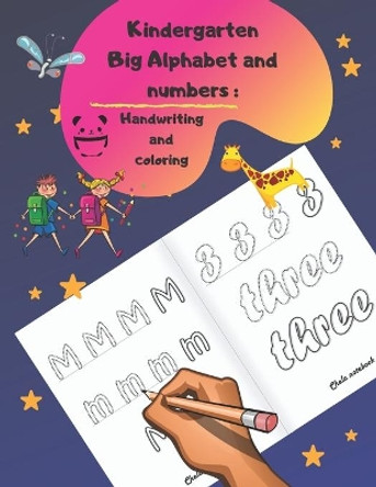 Kindergarten Big Alphabet and numbers Handwriting and coloring: tracing and coloring numbers, letters, animals and shapes, Book for Preschoolers, Practice Activity Book for Toddlers by Chela Saro 9798678826572