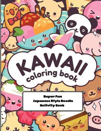 kawaii Coloring Book Super Fun Japanese Style Doodle Activity Book: Relaxing and Enjoyable Doodle Coloring book for Adults and Kids by Green Matrix 9798700323376