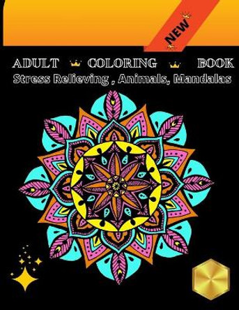 Adult Coloring Book: Stress Relieving, Animals, Mandalas: A Fun Coloring Gift Book for Party Lovers and Adults Relaxation, 8.5 x 11, Animals, Mandalas, Flowers, Unique Designs and Many More! by Joe Art Asnmandala Publishing 9798711721130
