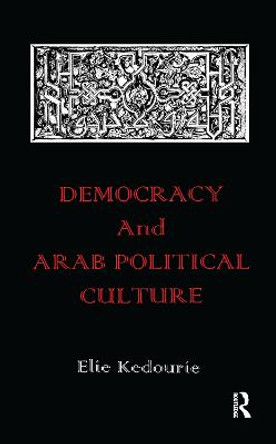 Democracy and Arab Political Culture by Elie Kedourie