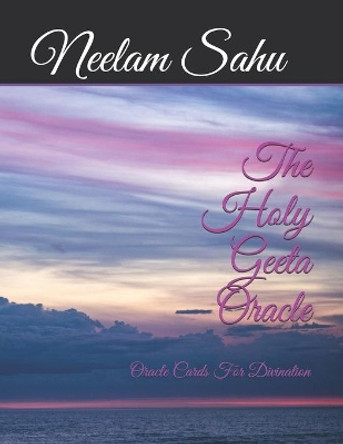 The Holy Geeta Oracle: Oracle Cards For Divination by Neelam Sahu 9798669604752