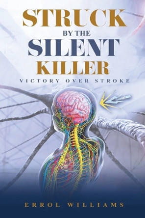 Struck by the Silent Killer by Errol Williams 9798887576190
