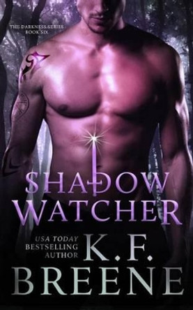Shadow Watcher (Darkness, 6) by K F Breene 9781507587041